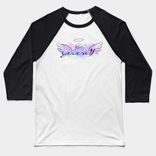 be yourself t-shirt Baseball T-Shirt